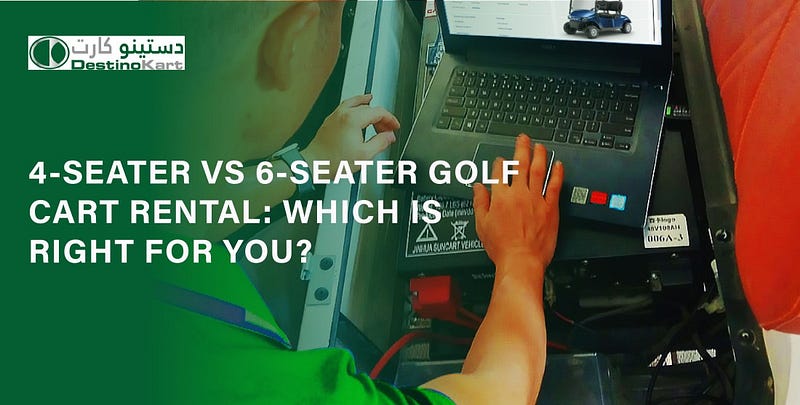 4-Seater vs 6-Seater Golf Cart Rental