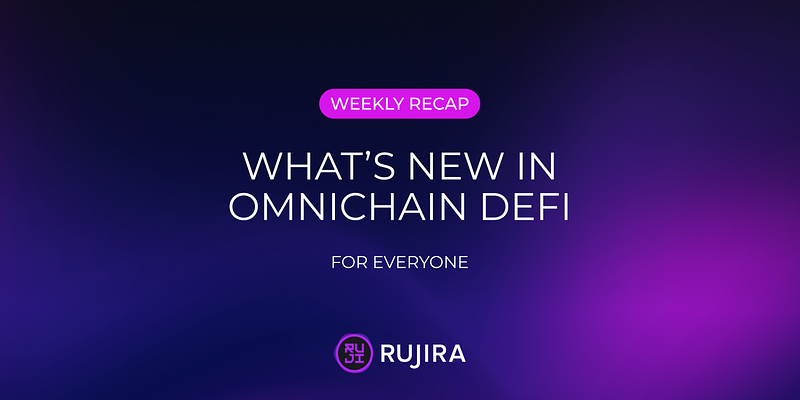 Rujira Weekly Recap 46: What’s New in Omnichain DeFi