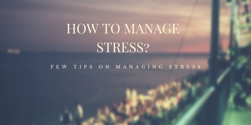 How to manage stress