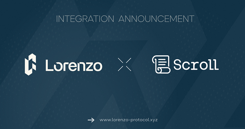 Lorenzo Protocol Completes stBTC Integration With Scroll