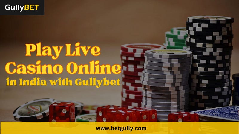 Gullybet Play Live Casino Online in India