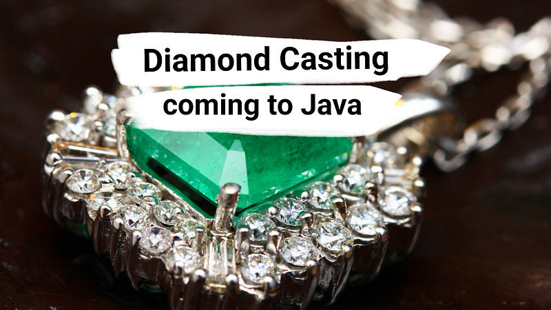 Java&nbsp;Will&nbsp;Soon&nbsp;Support&nbsp;Diamond&nbsp;Casting