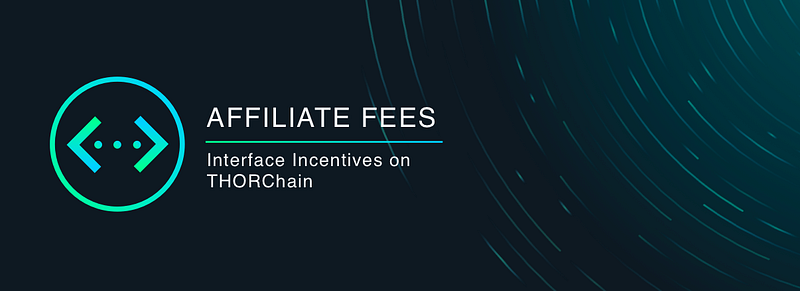 Affiliate Fees on THORChain