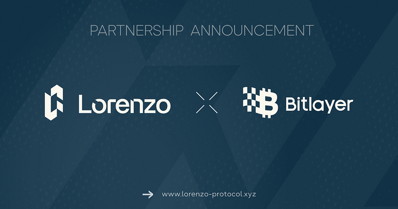 Lorenzo Protocol Announces Strategic Partnership With Bitlayer