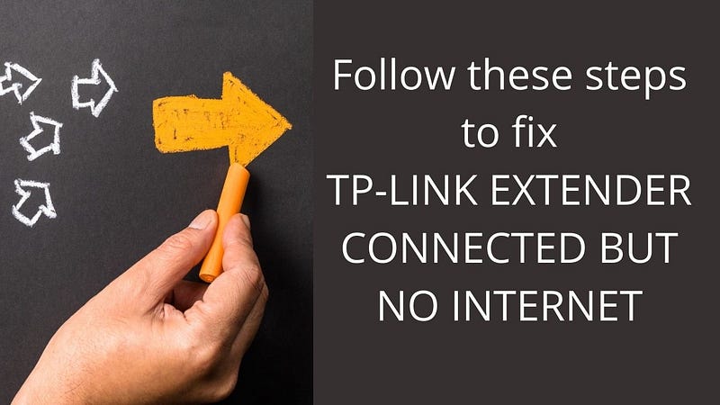 steps to solve TP-Link Extender connected but no internet by using tplinkrepeater.net