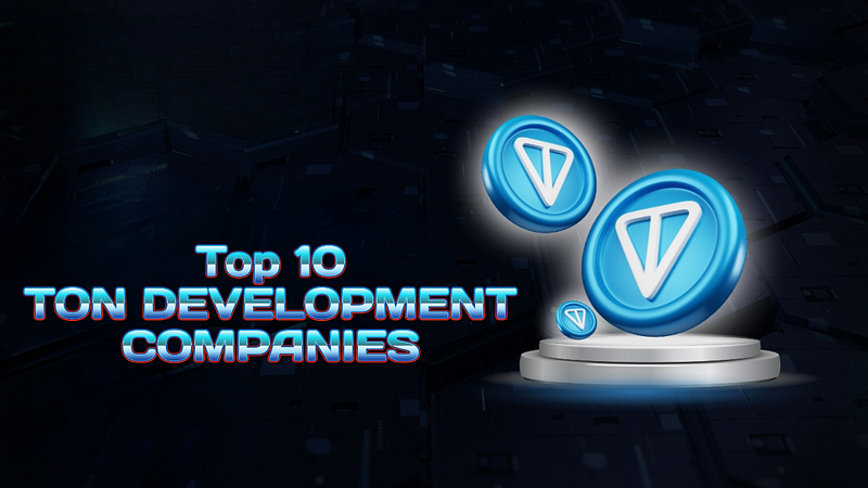 Top 10 TON Development Company For 2025