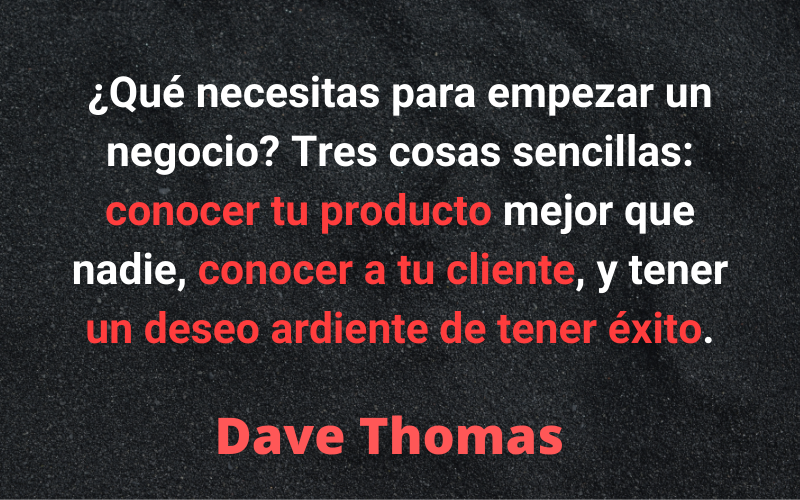 Frases para Emprendedores — Dave Thomas