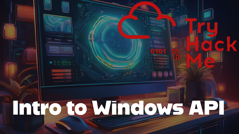 Introduction to Windows API | TryHackMe Walkthrough