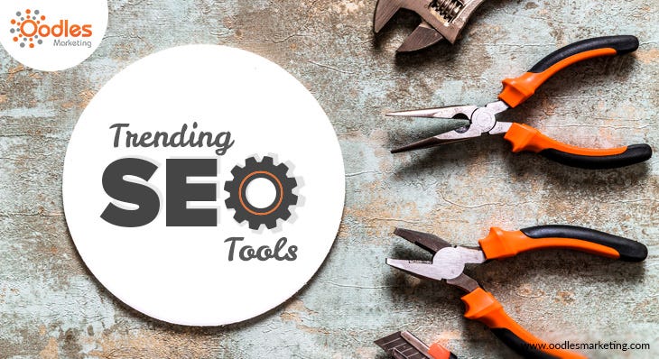 7 Trending SEO Tools That Experts Are Using In 2018