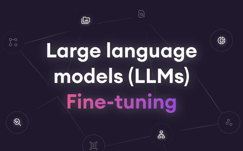 Fine-Tuning Large Language Models (LLMs)