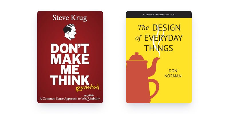 “Don’t make me think” and “The design of everyday things” books