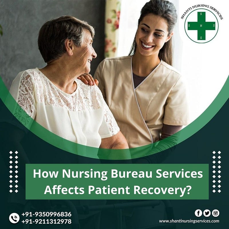 How Nursing Bureau Services Affects Patient Recovery