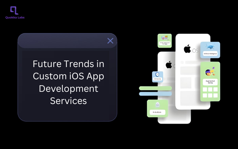 Future Trends in Custom iOS App Development Services