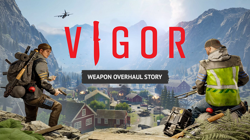 Vigor’s weapon overhaul story: Balancing weapons (Part 03)