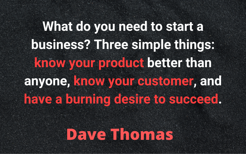 Entrepreneur Quotes — Dave Thomas