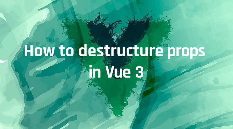 Sådan destrukturerer du props i Vue 3 uden at miste reaktivitet