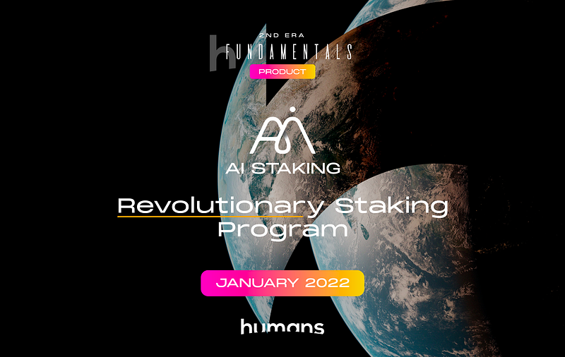 Humans.ai is excited to announce the Revolutionary AI Staking Program