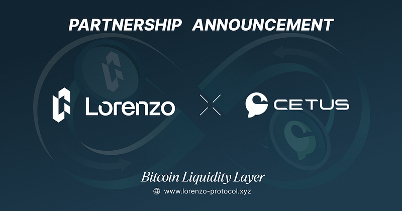 Lorenzo Protocol Partners with Cetus to Bring BTC Liquidity to the Sui Move Ecosystem
