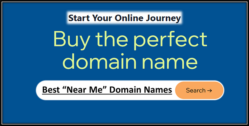 Find the best near me domain names at Start Your Online Journey