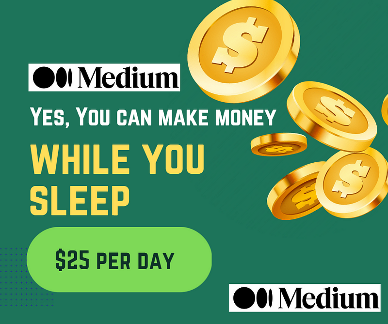 You can make money while you sleep with Medium. Dollar coins in gold and green background.