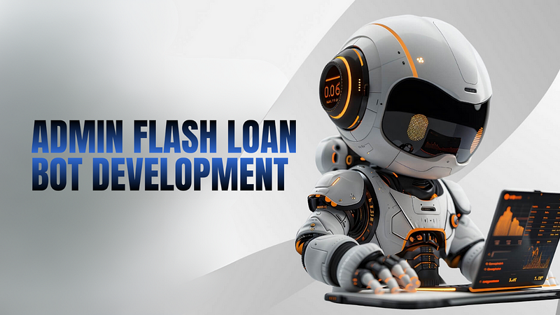 How Can an Admin Flash Loan Bot Help You Generate More Revenue and Users?