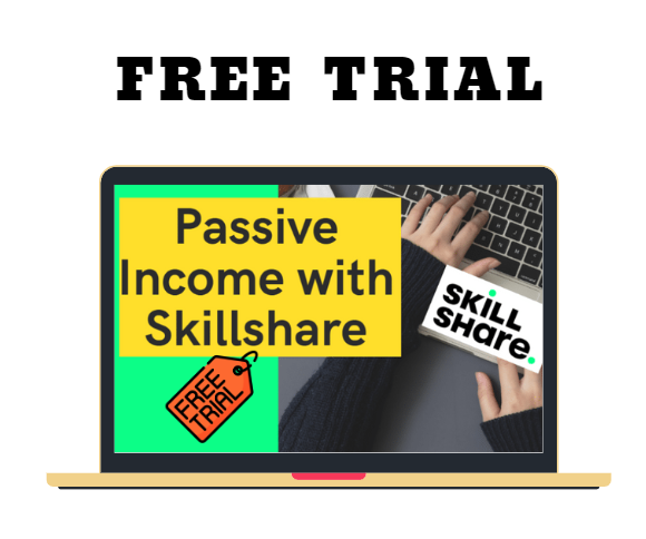 Get 1 Month Of Free Trial Of Skillshare And Make Passive Income