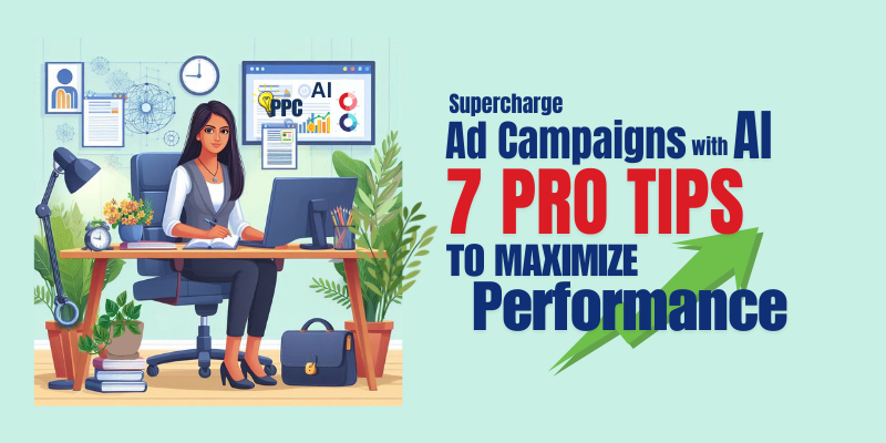 Boost Your Ad Performance with AI: Expert Tips to Supercharge Your Campaigns