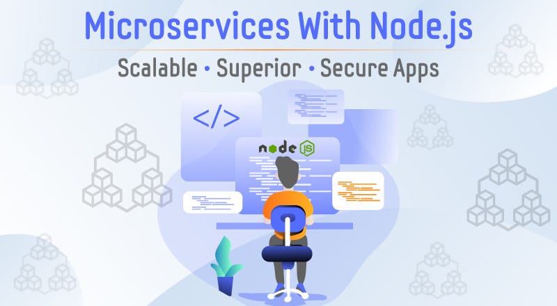 Microservices With Node.js: Scalable, Superior, And Secure Apps