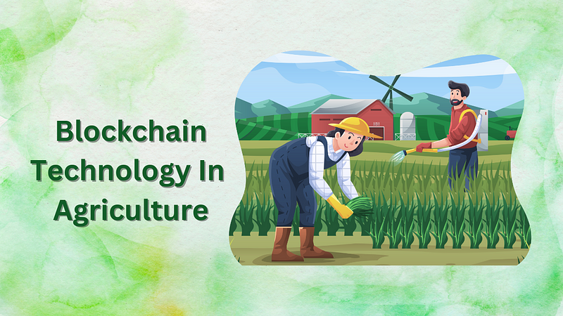 How is Blockchain Transforming Agriculture to Cultivate Innovation in Farming?