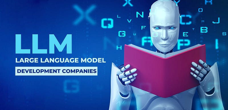 Best 15 Large Language Model Development Companies For 2025