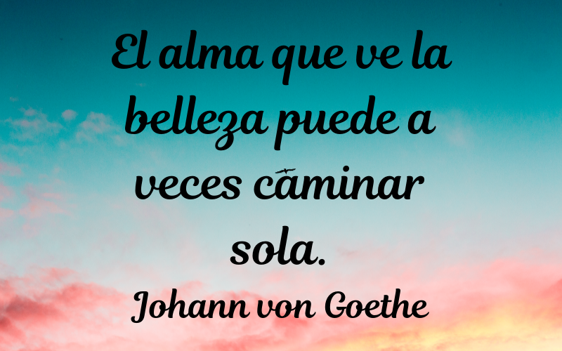 frases de belleza — Johann von Goethe