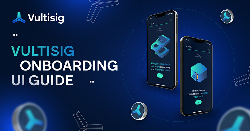 Vultisig Onboarding UI Guide: Creating Secure and Fast Vaults