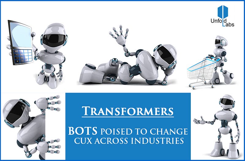 Transformers: Bots Poised to Change CUX Across Industries