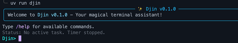 Terminal screenshot showing the startup screen for Djin v0.1.0. The screen displays ‘uv run djin’ at the top, followed by a welcome message in a blue-bordered box that reads ‘Welcome to Djin v0.1.0 — Your magical terminal assistant!’ There’s a sparkle icon next to ‘Djin v0.1.0’ in the header. Below the welcome message, there’s text saying ‘Type /help for available commands’ and a status line indicating ‘No active task. Timer stopped.’ At the bottom is a cyan ‘Djin>’ prompt with a blinking cursor