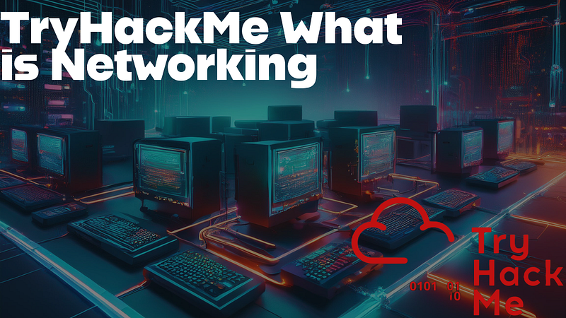 Introduction to Networking | TryHackMe What is Networking?