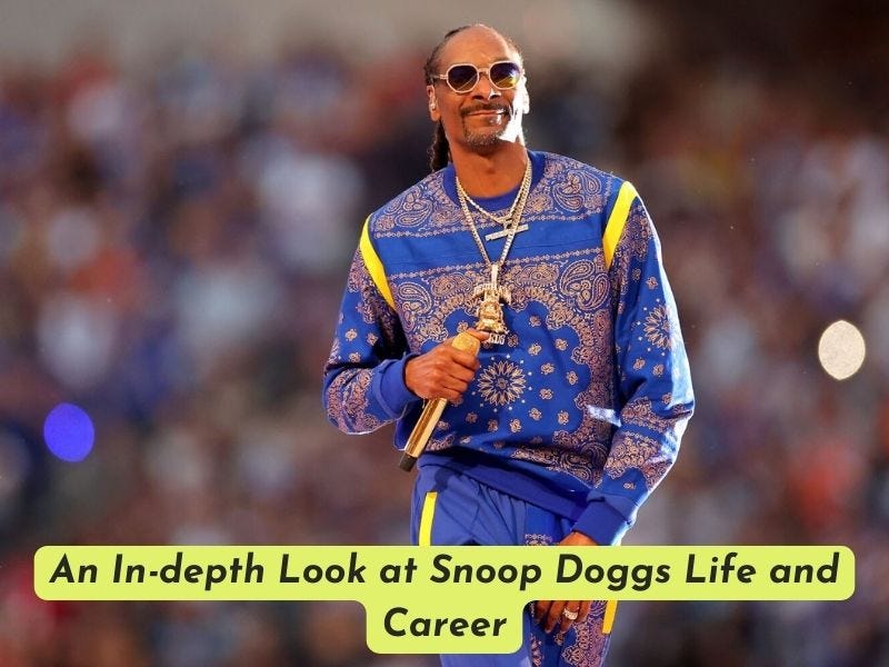 An In-depth Look at Snoop Dogg’s Life and Career