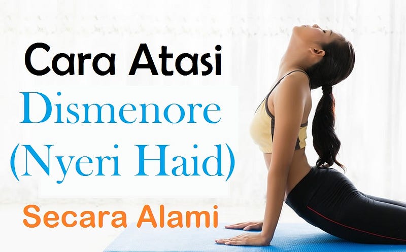 Cara Mengatasi Dismenore (Nyeri Haid) Secara Alami by 