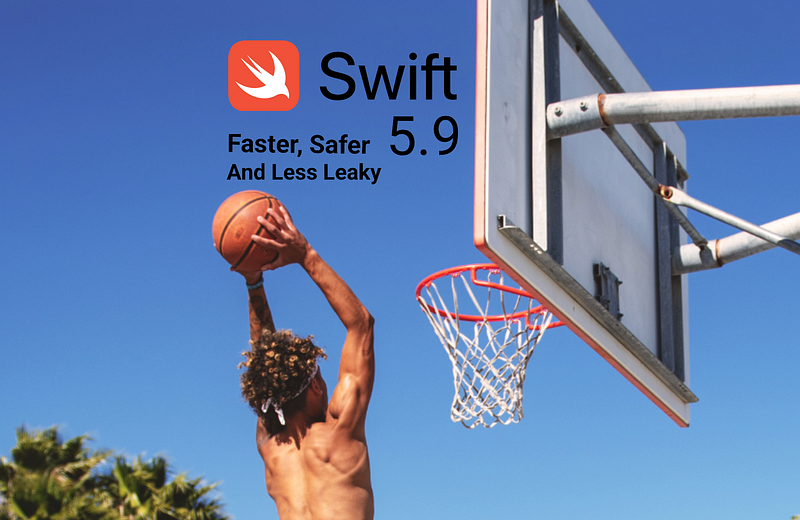 Swift 5.9 Will Make Apps Faster And Safer