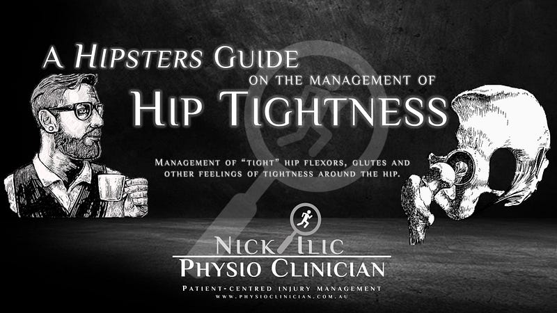 Clinicians Corner | The Hipsters guide on the management of Hip “Tightness”