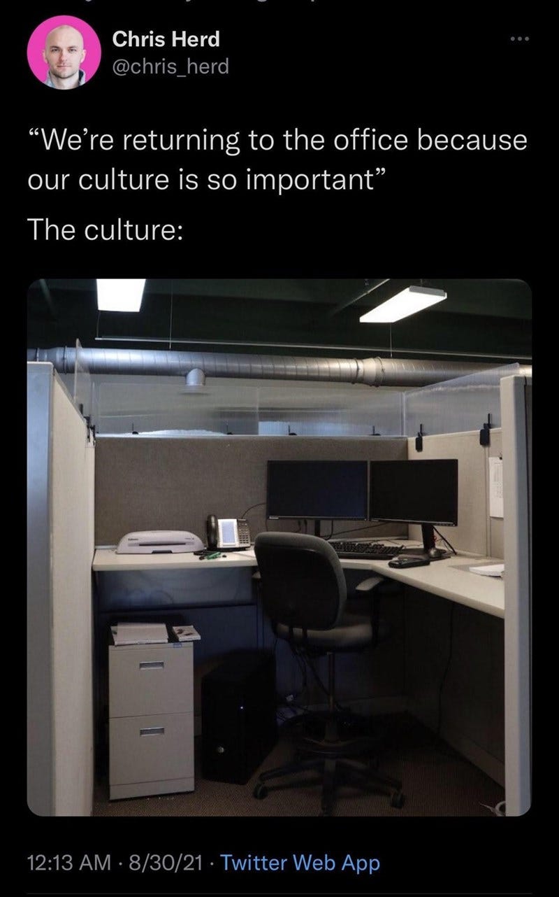 A screenshot of a tweet by twitter used @chris_herd. The picture shows an empty office cubicle with dark overhead lighting. The caption says: “We’re returning to the office because our culture is so important. The Culture:”