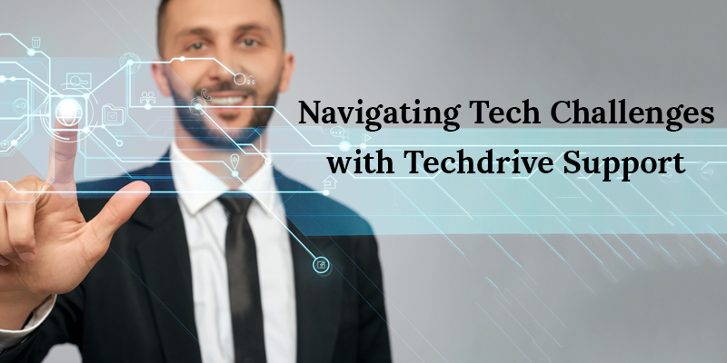 Navigating Tech Challenges with TechDrive Support