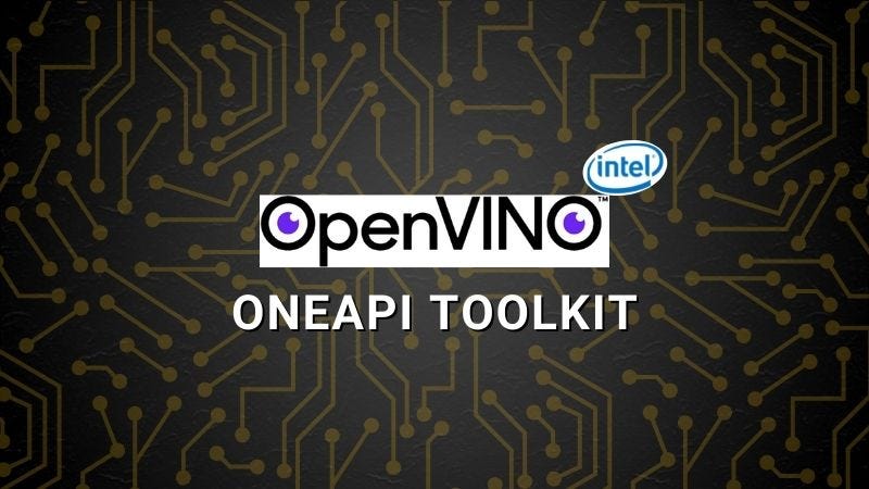 Introduction To Intel Distribution of OpenVINO Toolkit