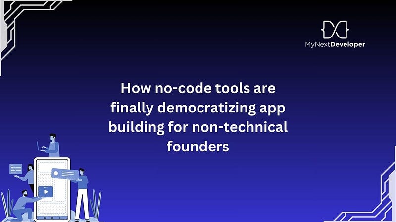 How No Code App Builders are Democratizing App Development  