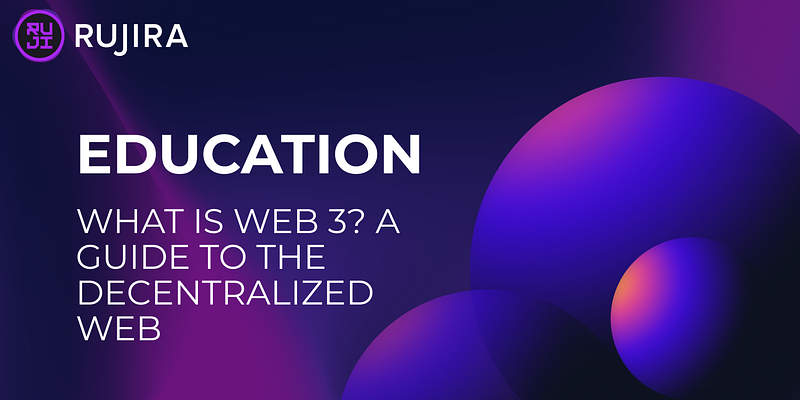 What is Web 3? A Guide to the Decentralized Web