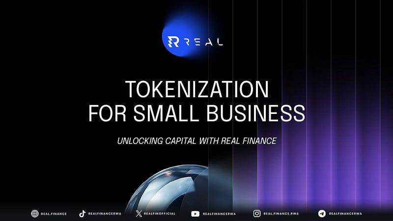 TOKENIZATION FOR SMALL BUSINESS β UNLOCKING CAPITAL WITH REAL FINANCE