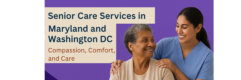 Senior Care Services in Maryland and Washington DC