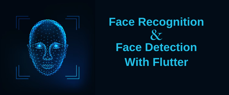 Face Recognition And Detection With Flutter