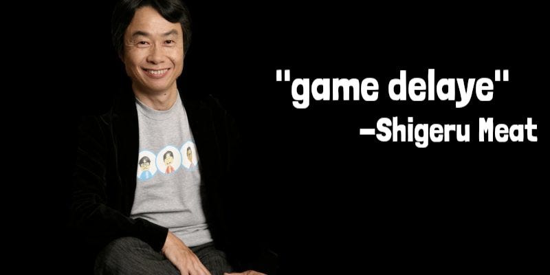 A picture of Shigeru Miyamoto (Shigeru Meat), saying “game delaye”