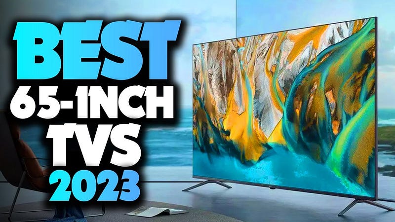 What's The Best 65 Inch Tv For The Money Cracking the Code: How to Choose the Best 65-Inch TV in 2023