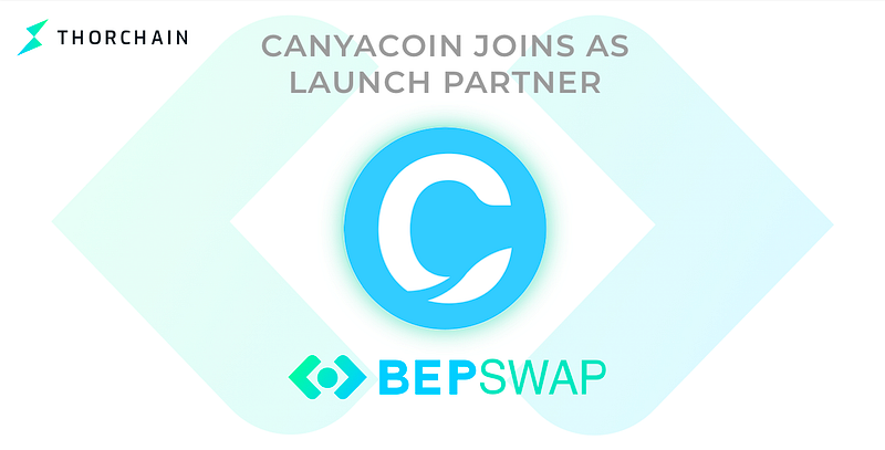 CanYaCoin ($CAN) joins as BEPSwap Launch Partner